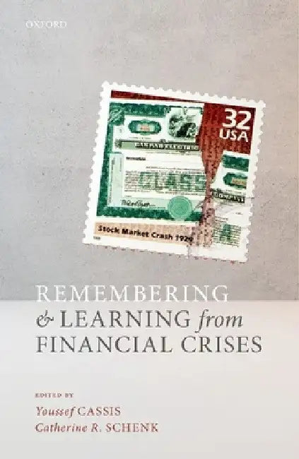 Remembering and Learning from Financial Crises by Youssef Cassis