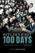 Hitler's First Hundred Days by Peter (W. D. & Sarah E. Trowbridge Professor of History, W. D. & Sarah E. Trowbridge Professor of History, University of Illinois at Urbana-Champaign) Fritzsche