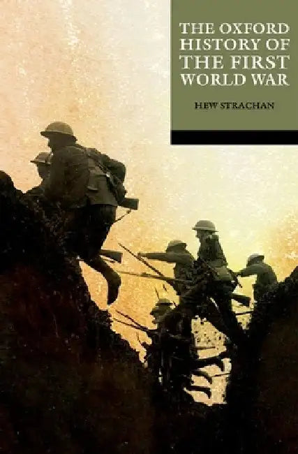 The Oxford History of the First World War by Strachan