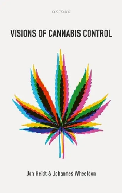 Visions of Cannabis Control by Jon Heidt