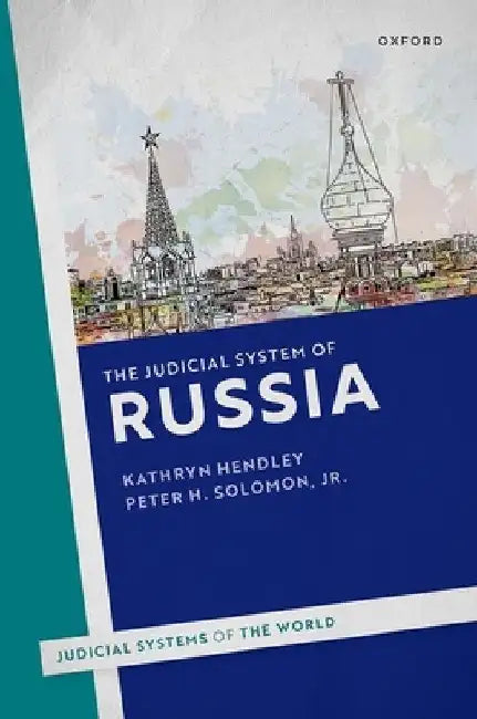 The Judicial System of Russia by Hendley