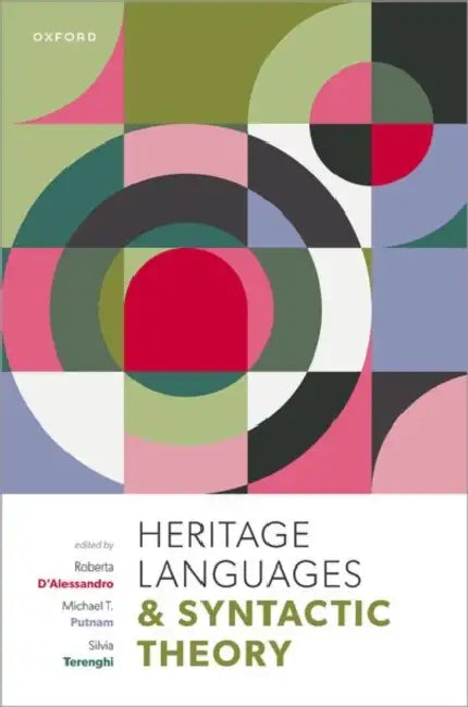 Heritage Languages and Syntactic Theory by Roberta D'Alessandro, Michael T. Putnam, Silvia Terenghi
