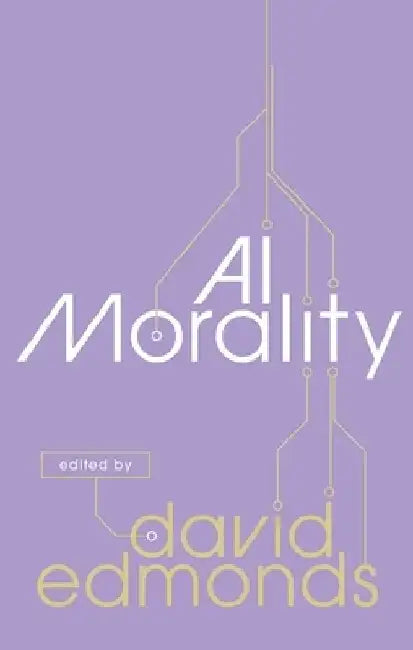 AI Morality by David Edmonds