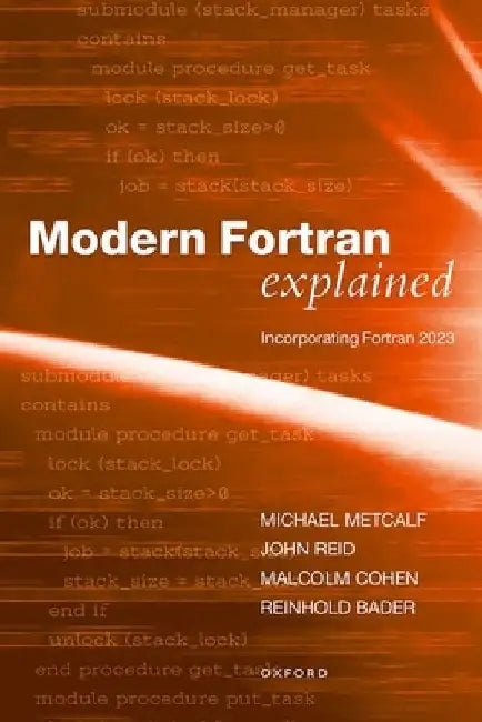 Modern FORTRAN Explained: Incorporating FORTRAN 2023 by Michael Metcalf