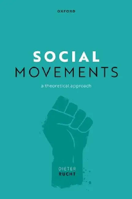 Social Movements: A Theoretical Approach by Dieter Rucht