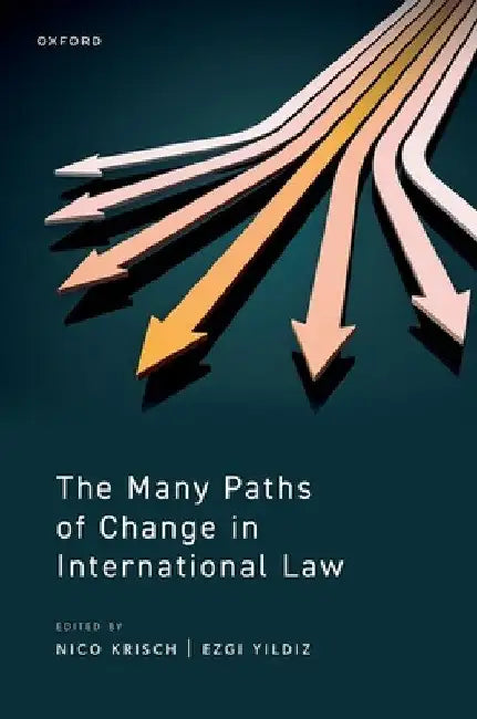The Many Paths of Change in International Law by Nico Krisch