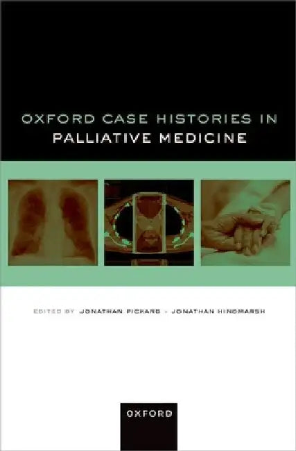 Oxford Case Histories Palliative Medicine by Jonathan Pickard