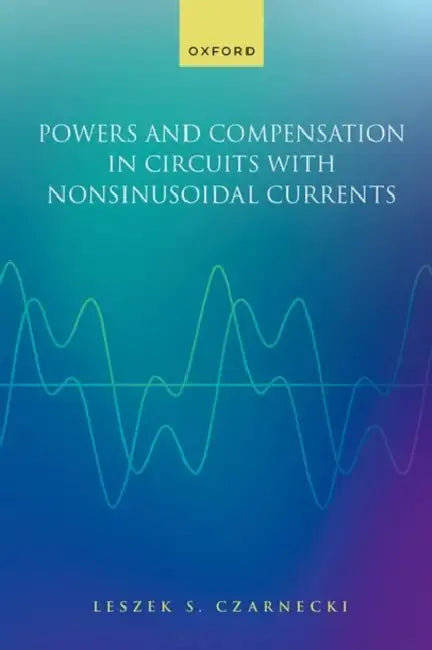 Powers and Compensation in Circuits with Nonsinusoidal Current by Leszek S. Czarnecki