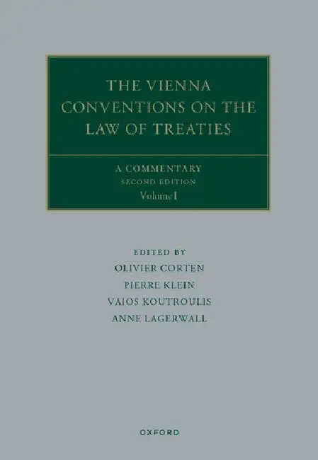 The Vienna Conventions on the Law of Treaties: A Commentary by Olivier Corten, Pierre Klein, Vaios Koutroulis