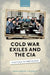 Cold War Exiles And The Cia Plotting To Free Russia by Benjamin Tromly