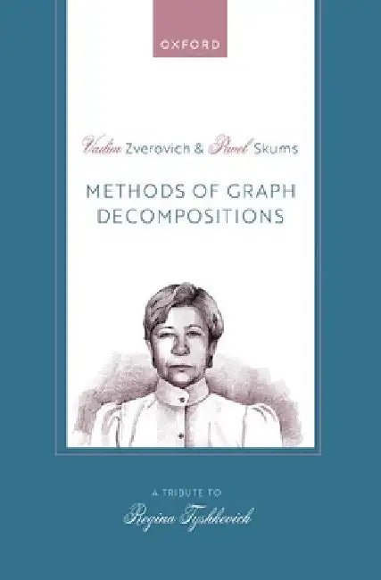 Methods of Graph Decompositions by Vadim Zverovich