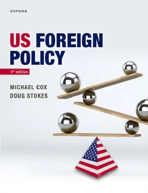 US Foreign Policy by Michael (Professor Emeritus of International Relations, Professor Emeritus of International Relations, London School of Economics) Cox