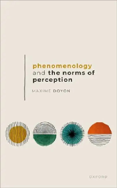 Phenomenology and the Norms of Perception by Maxime Doyon