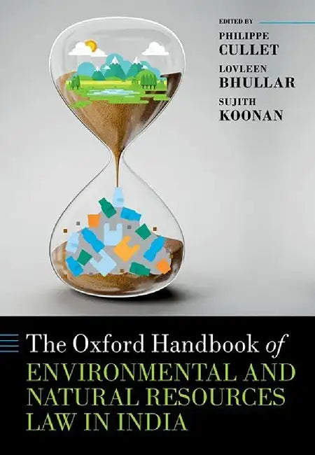 The Oxford Handbook of Environmental and Natural Resources Law in India by Philippe Cullet