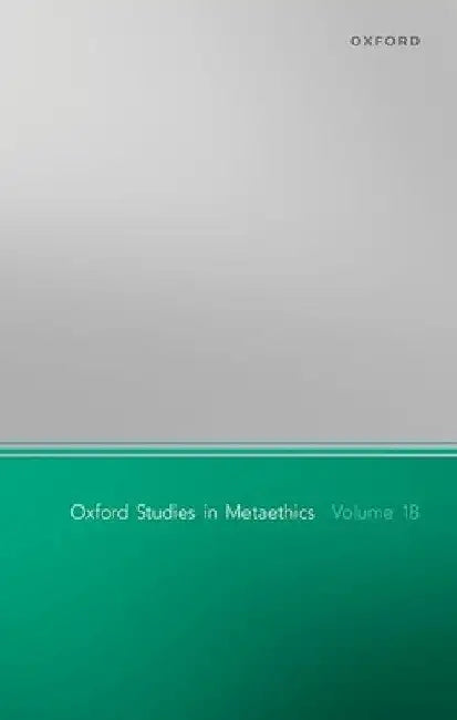 Oxford Studies of Metaethics 18 by Shafer Landau