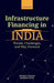 Infrastructure Financing In India: Trends, Challenges, and Way Forward by Pratap