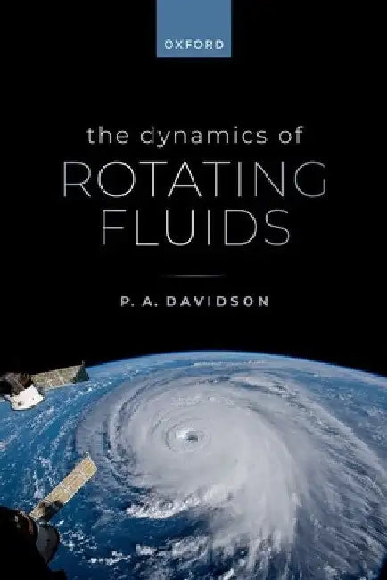 The Dynamics of Rotating Fluids by P. A. Davidson