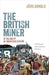 The British Miner in the Age of de Industrialization by Arnold