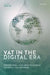 Vat in the Digital Era: Unilateral and Multilateral Options for Reform by Yan Xu