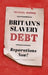 Britain's Slavery Debt: Reparations Now! by Michael Banner