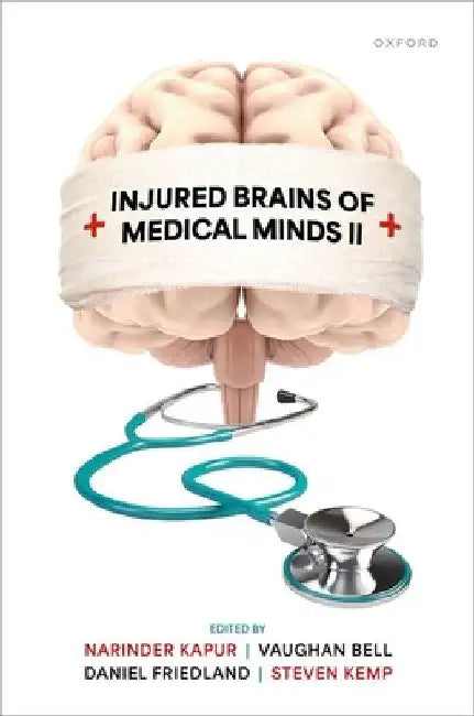 Injured Brains of Medical Minds II by Narinder Kapur