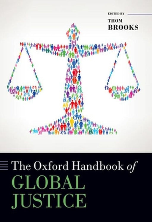 The Oxford Handbook of Global Justice by Prof Thom Brooks