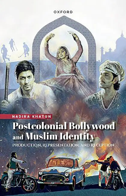 Postcolonial Bollywood And Muslim Identity by Dr Nadira Khatun