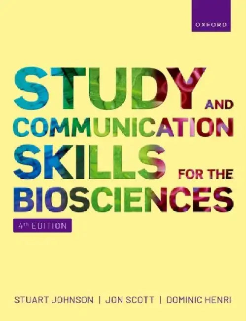 Study and Communication Skills for the Biosciences by Stuart (Director of Careers and Skills, Director of Careers and Skills, University of Bristol) Johnson