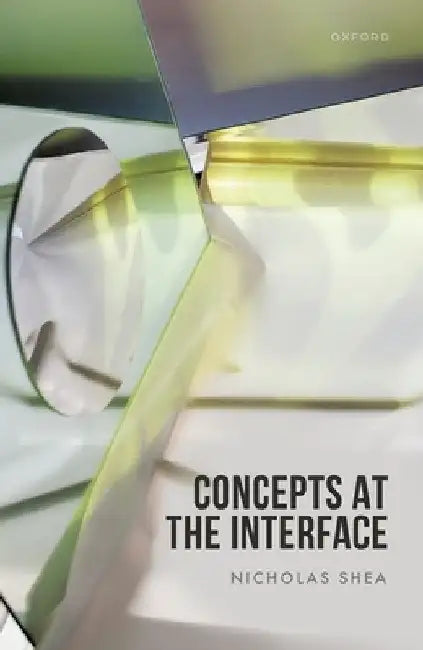 Concepts at the Interface by Nicholas Shea