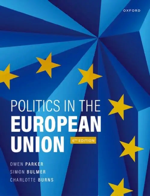 Politics in the European Union by Owen Parker, Simon Bulmer, Charlotte Burns