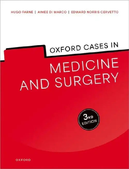 Oxford Cases in Medicine and Surgery by Hugo Farne