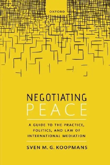 Negotiating Peace by Sven M. G. Koopmans