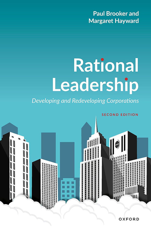 Rational Leadership: Developing and Redeveloping Corporations by Paul Brooker/Margaret Hayward