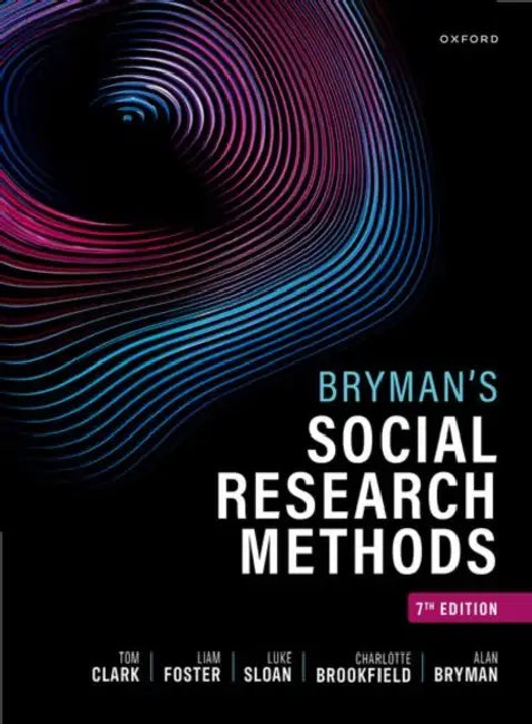 Bryman's Social Research Methods by Tom (Lecturer in Research Methods, Lecturer in Research Methods, University of Sheffield) Clark