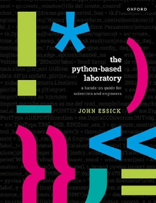 The Python-Based Laboratory: A Hands-On Guide for Scientists and Engineers by John Essick