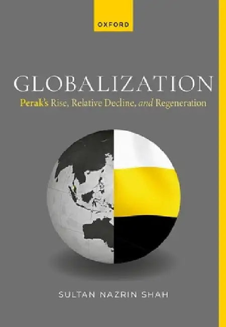 Globalization Peraks Rise Relative Decline and Regeneration by Shah