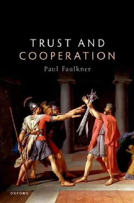 Trust and Cooperation by Paul Faulkner