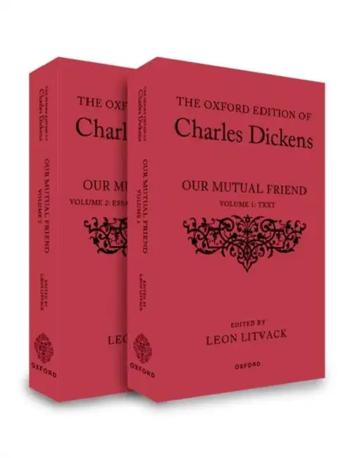 The Oxford Edition of Charles Dickens: Our Mutual Friend by Leon (EDT) Litvack