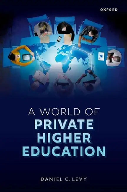 A World of Private Higher Education by Daniel C. Levy