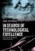 In Search of Technological Excellence: Education and Engineering in Post-War Britain by John Heywood