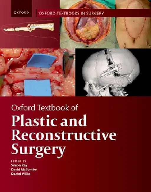 Oxford Textbook of Plastic and Reconstructive Surgery by Simon Kay, Daniel Wilks, David McCombe