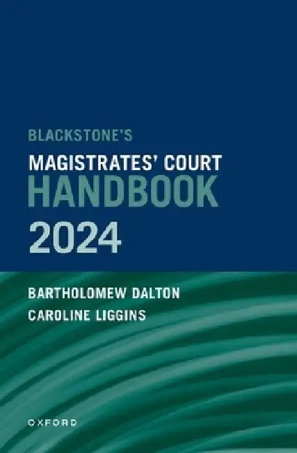 Blackstone's Magistrates' Court Handbook 2024 by Bartholomew Dalton