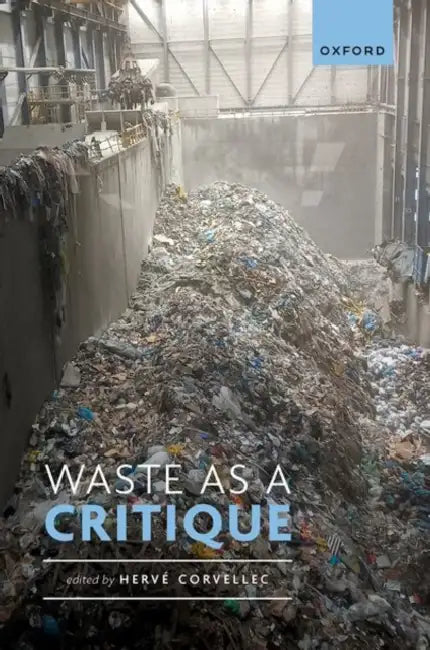 Waste as a Critique by Hervé Corvellec