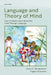 Language and Theory of Mind: How Children Learn about the Mind Through Language by Derek E. Montgomery, Virginia Tompkins