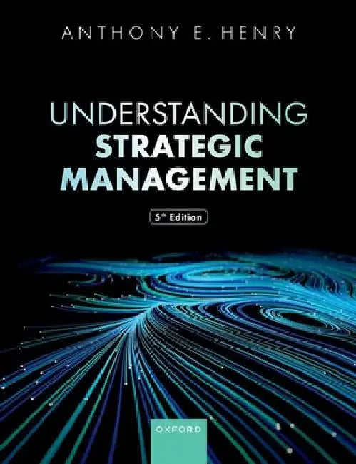Understanding Strategic Management by Anthony E. Henry