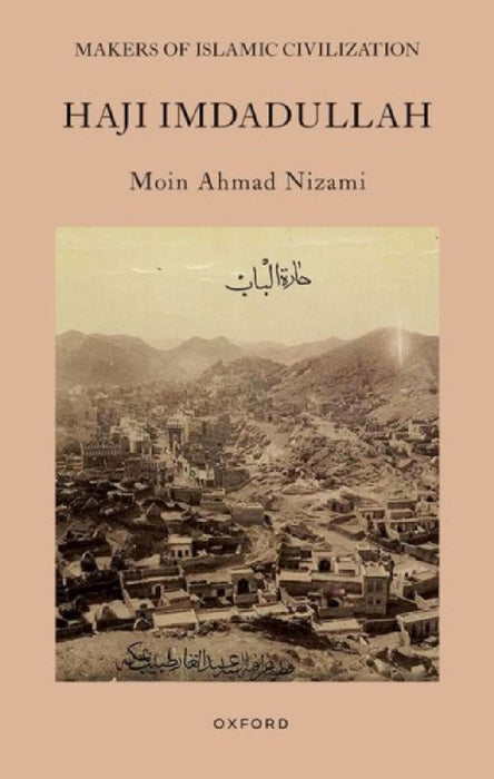 Haji Imdadullah: Makers of Islamic Civilization by Moin Nizami