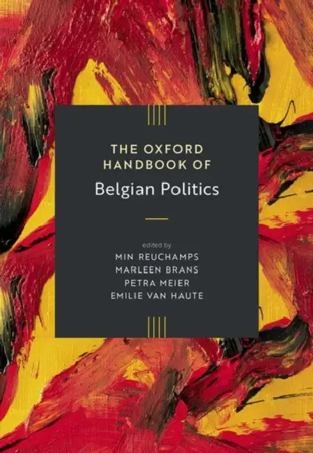 The Oxford Handbook of Belgian Politics by Min Reuchamps, Marleen Brans, Petra Meier