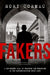 Fakers: A Top-Secret Tale of Phantoms and Forgeries on the Disinformation Front Line by Rory Cormac