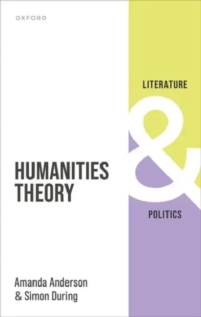 Humanities Theory by Amanda Anderson, Simon During