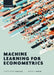 Machine Learning for Econometrics by Christophe Gaillac